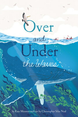 Over and Under the Waves OVER & UNDER THE WAVES （Over and Under） [ Kate Messner ]