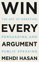 ŷ֥å㤨Win Every Argument: The Art of Debating, Persuading, and Public Speaking WIN EVERY ARGUMENT [ Mehdi Hasan ]פβǤʤ4,593ߤˤʤޤ