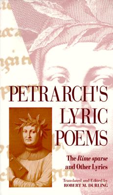 Petrarch's Lyric Poems: The Rime Sparse and Other Lyrics PETRARCHS LYRIC POEMS REV/E （Rime Sparse and Other Lyrics） [ Francesco Petrarch ]