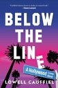 Below the Line: A Hollywood Crime Novel BELOW THE LINE 