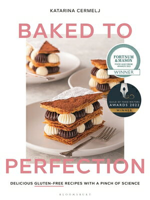 Baked to Perfection: Winner of the Fortnum & Mason Food and Drink Awards 2022 BAKED TO PERFECTION [ Katarina Cermelj ]