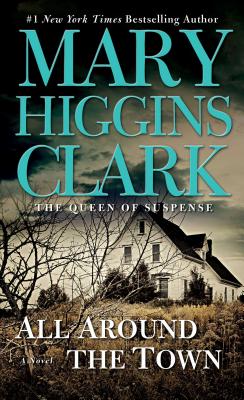 All Around the Town ALL AROUND THE TOWN [ Mary Higgins Clark ]