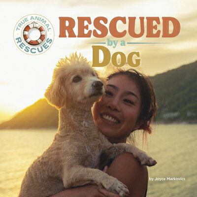 Rescued by a Dog RESCUED BY A DOG （True Animal Rescues） [ Joyce Markovics ]