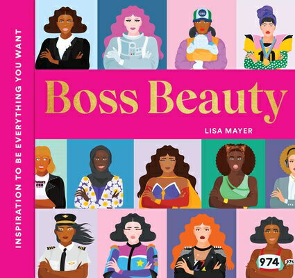 Boss Beauty: Inspiration to Be Everything You Want BOSS BEAUTY 