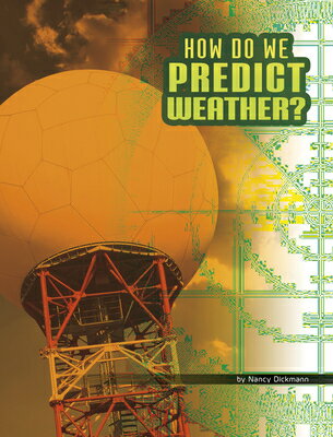 How Do We Predict Weather? HOW DO WE PREDICT WEATHER （Discover Meteorology） 