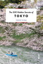 500 HIDDEN SECRETS OF TOKYO,THE(P) YUKIKO/ISHIKAWA TAJIMA, KOJI