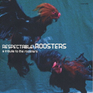 RESPECTABLE ROOSTERS [ (オムニバス) ]