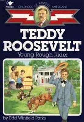 Teddy Roosevelt: Young Rough Rider COFA TEDDY ROOSEVELT （Childhood of Famous Americans (Paperback)） [ Edd Winfield Parks ]