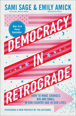 Democracy in Retrograde: How to Make Changes Big and Small in Our Country and in Our Lives DEMOCRACY IN RETROGRADE 