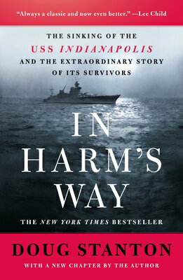 In Harm's Way: The Sinking of the USS Indianapolis and the Extraordinary Story of Its Survivors (Rev IN HARMS WAY [ Doug Stanton ]