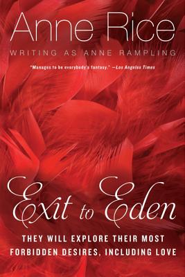 Exit to Eden EXIT TO EDEN [ Anne Rice ]