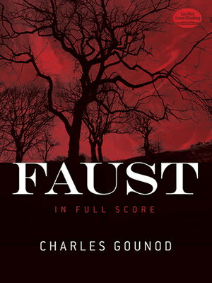 Faust in Full Score FAUST IN FULL SCORE （Dover Opera Scores） Charles Gounod