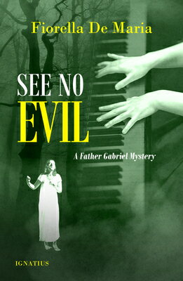 See No Evil: A Father Gabriel Mystery SEE NO EVIL （Father Gabriel Mysteries） [ Fiorella De Maria ]