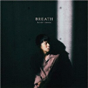 BREATH [ Keishi Tanaka ]