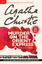 Murder on the Orient Express: A Hercule Poirot Mystery: The Official Authorized Edition MURDER ON THE ORIENT EXPRESS （Hercule Poirot Mysteries） Agatha Christie