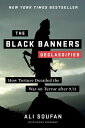 The Black Banners (Declassified): How Torture Derailed the War on Terror After 9/11 BLACK BANNERS (DECLASSIFIED) D 