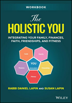 The Holistic You Workbook: Integrating Your Family, Finances, Faith, Friendships, and Fitness HOLISTIC YOU WORKBK [ Daniel Lapin ]