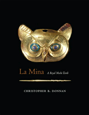 La Mina: A Royal Moche Tomb LA MINA Christopher B. Donnan