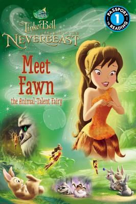 Disney Fairies: Tinker Bell and the Legend of the Neverbeast: Meet Fawn the Animal-Talent Fairy DISNEY FAIRIES TINKER BELL & T （Passport to Reading Level 1） [ Jennifer Fox ]