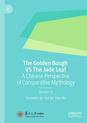 The Golden Bough Vs the Jade Leaf: A Chinese Perspective of Comparative Mythology
