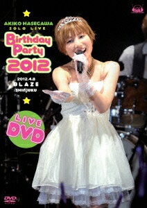 長谷川明子ソロライブ 〜Birthday Party 2012〜