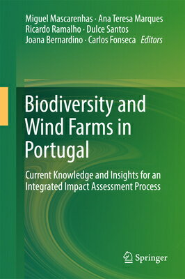 Biodiversity and Wind Farms in Portugal: Current Knowledge and Insights for an Integrated Impact Ass BIODIVERSITY &WIND FARMS IN P [ Miguel Mascarenhas ]