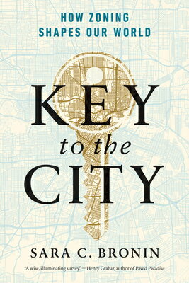 Key to the City: How Zoning Shapes Our World KEY TO THE CITY 