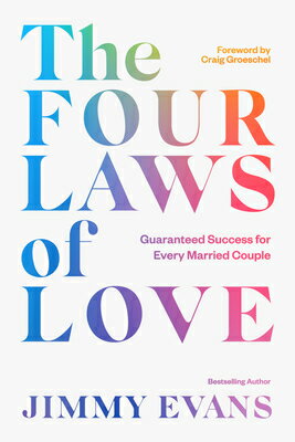The Four Laws of Love: Guaranteed Success for Every Married Couple 4 LAWS OF LOVE [ Jimmy Evans ]