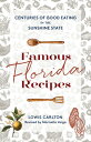 Famous Florida Recipes: Centuries of Good Eating in the Sunshine State FAMOUS FLORIDA RECIPES SECOND Lowis Carlton