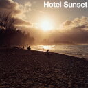 Hotel Sunset [ (オムニバス) ]
