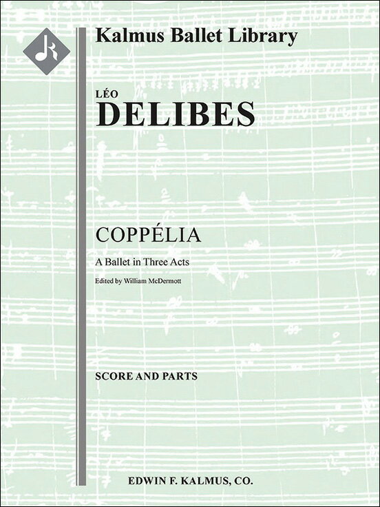 【輸入楽譜】ドリーブ, Leo: バレエ音楽「コッペリア」全曲/マクダーモット編: スコアとパート譜セット(4/4/3/3/3)