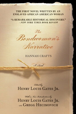The Bondwoman's Narrative BONDWOMANS NARRATIVE [ Hannah Crafts ]