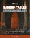 ŷ֥å㤨Random Tables: Dungeons and Lairs: The Game Master's Companion for Creating Secret Entrances, Rumors RANDOM TABLES DUNGEONS & LAIRS [ Timm Woods ]פβǤʤ2,534ߤˤʤޤ