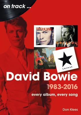 David Bowie 1983 - 2016 DAVID BOWIE 1983 - 2016 （On Track） [ Don Klees ]
