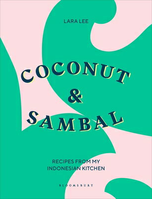 Coconut & Sambal: Recipes from My Indonesian Kitchen SAMBAL [ Lara Lee ]