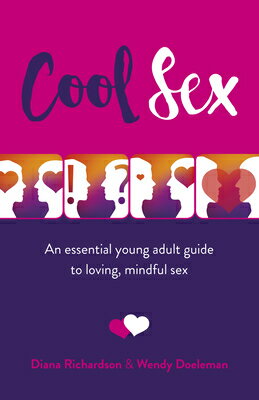 Cool Sex: An Essential Young Adult Guide to Loving, Mindful Sex COOL SEX [ Diana Richardson ]