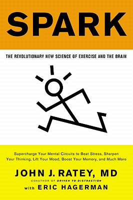 Spark: The Revolutionary New Science of Exercise and Brain SPARK [ Eric Hagerman ]