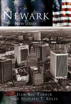 Newark, New Jersey NEWARK NEW JERSEY （Making of America） [ Jean Rae-Turner ]