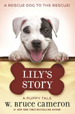 Lily's Story: A Puppy Tale LILYS STORY （Puppy Tale） [ W. Bruce Cameron ]