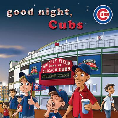 Good Night Cubs-Board GOOD NIGHT CUBS-BOARD-BOARD [ Brad M. Epstein ]