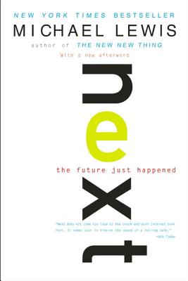 With his knowing eye and wicked pen, Lewis reveals how the Internet boom has encouraged great changes in the way we live, work, and think. A bestseller in hardcover, "Next" is a wake-up call for a wired world.