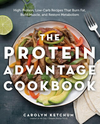 ŷ֥å㤨The Protein Advantage Cookbook: High-Protein, Low-Carb Recipes That Burn Fat, Build Muscle, and Rest PROTEIN ADVANTAGE CKBK [ Carolyn Ketchum ]פβǤʤ4,435ߤˤʤޤ