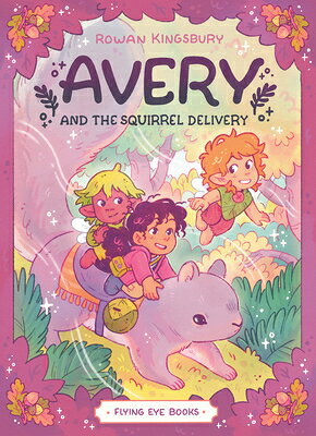 Avery and the Squirrel Delivery AVERY & THE SQUIRREL DELIVERY 