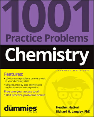 Chemistry: 1001 Practice Problems for Dummies ( Free Online Practice) CHEMISTRY 1001 PRAC PROBLEMS F Heather Hattori