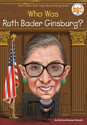 Who Was Ruth Bader Ginsburg? WHO WAS RUTH BADER GINSBURG （Who Was?） [ Patricia Brennan Demuth ]