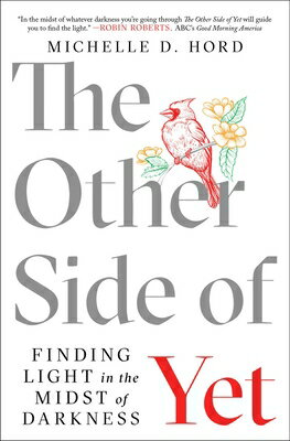 The Other Side of Yet: Finding Light in the Midst of Darkness OTHER SIDE OF YET [ Michelle D. Hord ]