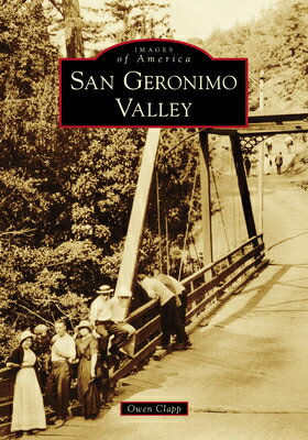 ŷ֥å㤨San Geronimo Valley SAN GERONIMO VALLEY Images of America [ Owen Clapp ]פβǤʤ3,960ߤˤʤޤ
