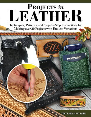 Projects in Leather: Techniques, Patterns, and Step-By-Step Instructions for Making Over 20 Projects