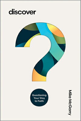 Discover: Questioning Your Way to Faith DISCOVER 