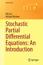 Stochastic Partial Differential Equations: An Introduction STOCHASTIC PARTIAL DIFFERENTIA （Universitext） Wei Liu